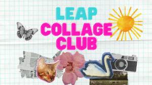 LEAP Collage Club